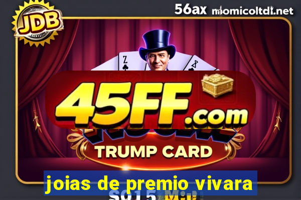 joias de premio vivara